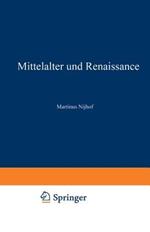 Mittelalter und Renaissance II: Religiöse und Humanitische Strömungen, Literatur, Künste und Wissenschaften