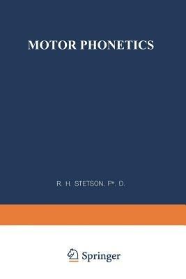 Motor Phonetics: A Study of Speech Movements in Action - R. H. Stetson - cover