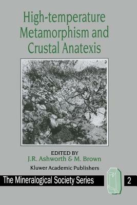 High-temperature Metamorphism and Crustal Anatexis - cover