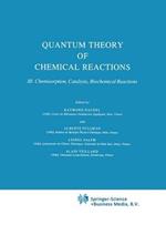 Quantum Theory of Chemical Reactions: Chemisorption, Catalysis, Biochemical Reactions