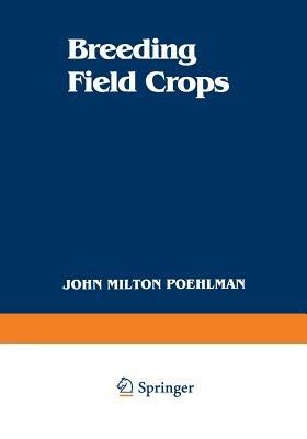 Breeding Field Crops - John M. Poehlman - cover