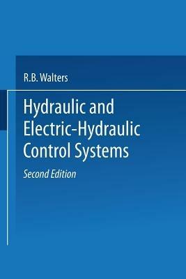 Hydraulic and Electric-Hydraulic Control Systems - R.B. Walters - cover