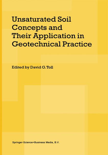 Unsaturated Soil Concepts and Their Application in Geotechnical Practice