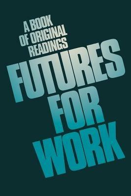 Futures for work: A book of original readings - cover