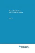 Human Identification: The Use of DNA Markers