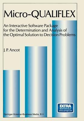 Micro — QUALIFLEX: An Interactive Software Package for the Determination and Analysis of the Optimal Solution to Decision Problems - J.P. Ancot - cover