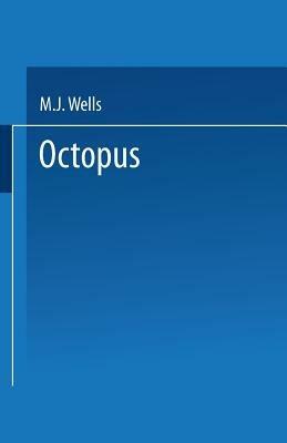 Octopus: Physiology and Behaviour of an Advanced Invertebrate - M. J. Wells - cover