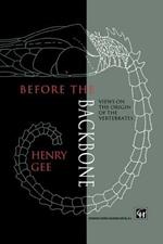 Before the Backbone: Views on the origin of the vertebrates