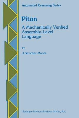 Piton: A Mechanically Verified Assembly-Level Language - J Strother Moore - cover