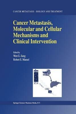 Cancer Metastasis, Molecular and Cellular Mechanisms and Clinical Intervention - cover