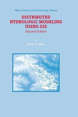 Distributed Hydrologic Modeling Using GIS - Baxter E. Vieux - cover
