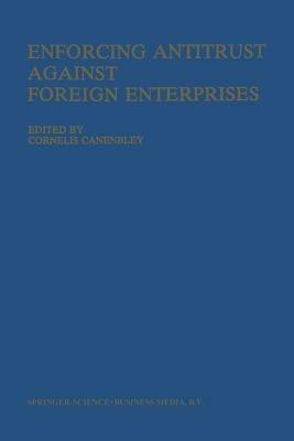 Enforcing Antitrust Against Foreign Enterprises: Procedural Problems in the Extraterritorial Application of Antitrust laws - cover