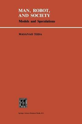 Man, Robot and Society: Models and Speculations - M. Toda - cover