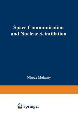 Space Communication and Nuclear Scintillation - Nirode Mohanty - cover