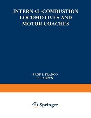 Internal-Combustion Locomotives and Motor Coaches - Isaac Franco,P. Labryn - cover