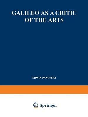 Galileo as a Critic of the Arts - Erwin Panofsky - cover