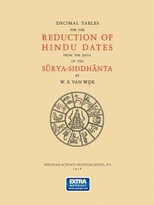 Decimal Tables for the Reduction of Hindu Dates from the Data of the Surya-Siddhanta - W. E. van Wijk - cover