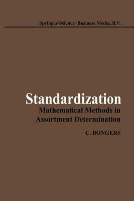 Standardization: Mathematical Methods in Assortment Determination - C. Bongers - cover