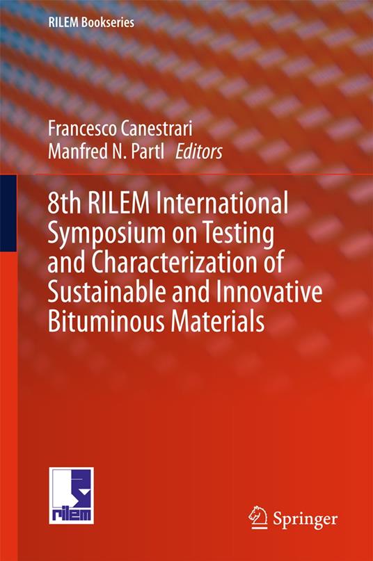 8th RILEM International Symposium on Testing and Characterization of Sustainable and Innovative Bituminous Materials