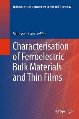 Characterisation of Ferroelectric Bulk Materials and Thin Films - cover