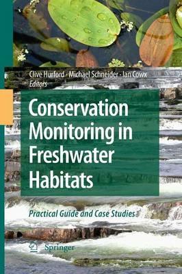 Conservation Monitoring in Freshwater Habitats: A Practical Guide and Case Studies - cover