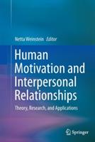 Human Motivation and Interpersonal Relationships: Theory, Research, and Applications - cover