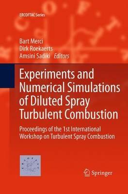 Experiments and Numerical Simulations of Diluted Spray Turbulent Combustion: Proceedings of the 1st International Workshop on Turbulent Spray Combustion - cover