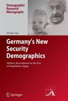Germany's New Security Demographics: Military Recruitment in the Era of Population Aging - Wenke Apt - cover