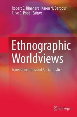 Ethnographic Worldviews: Transformations and Social Justice - cover