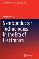 Semiconductor Technologies in the Era of Electronics - Yong Hoon Kang - cover