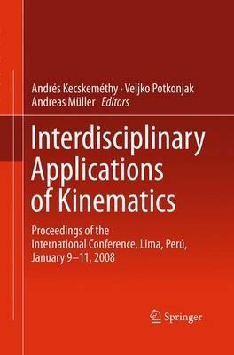 Interdisciplinary Applications of Kinematics: Proceedings of the International Conference, Lima, Perú, January 9-11, 2008 - cover