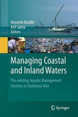 Managing Coastal and Inland Waters: Pre-existing Aquatic Management Systems in Southeast Asia - cover