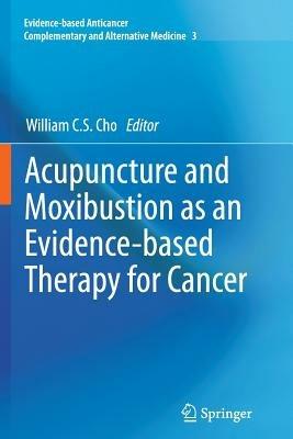 Acupuncture and Moxibustion as an Evidence-based Therapy for Cancer - cover