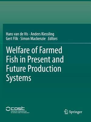 Welfare of Farmed Fish in Present and Future Production Systems - cover