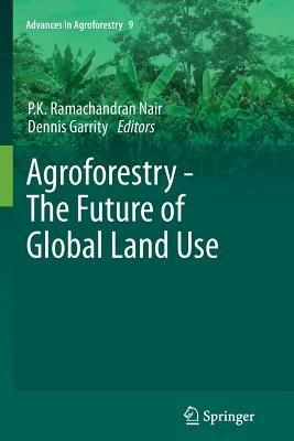 Agroforestry - The Future of Global Land Use - cover