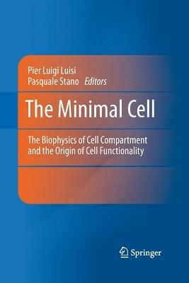 The Minimal Cell: The Biophysics of Cell Compartment and the Origin of Cell Functionality - cover