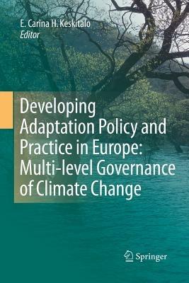 Developing Adaptation Policy and Practice in Europe: Multi-level Governance of Climate Change - cover