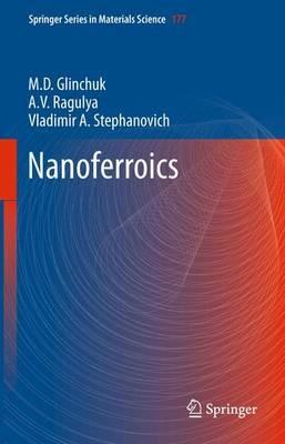 Nanoferroics - M.D. Glinchuk,A.V. Ragulya,Vladimir A. Stephanovich - cover
