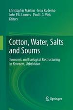 Cotton, Water, Salts and Soums: Economic and Ecological Restructuring in Khorezm, Uzbekistan