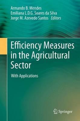 Efficiency Measures in the Agricultural Sector: With Applications - cover