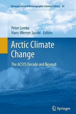 Arctic Climate Change: The ACSYS Decade and Beyond - cover