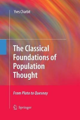The Classical Foundations of Population Thought: From Plato to Quesnay - Yves Charbit - cover