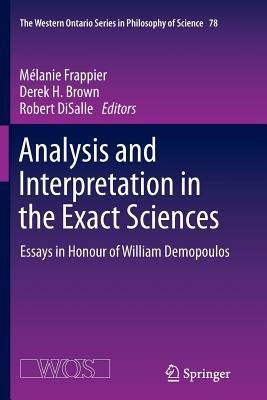 Analysis and Interpretation in the Exact Sciences: Essays in Honour of William Demopoulos - cover