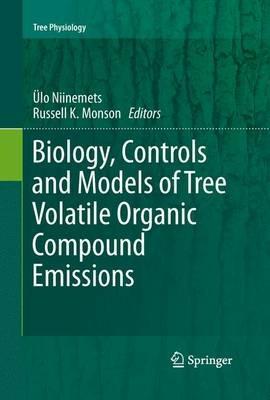 Biology, Controls and Models of Tree Volatile Organic Compound Emissions - cover