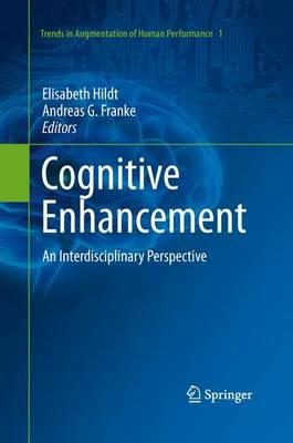 Cognitive Enhancement: An Interdisciplinary Perspective - cover