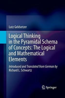 Logical Thinking in the Pyramidal Schema of Concepts: The Logical and Mathematical Elements - Lutz Geldsetzer,Richard L. Schwartz - cover