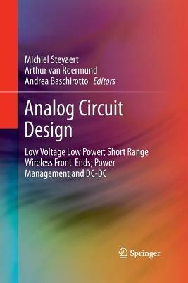 Analog Circuit Design: Low Voltage Low Power; Short Range Wireless Front-Ends; Power Management and DC-DC - cover