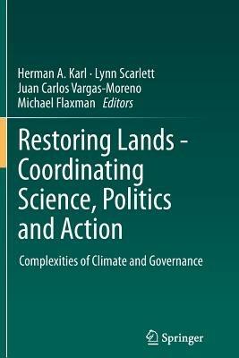 Restoring Lands - Coordinating Science, Politics and Action: Complexities of Climate and Governance - cover