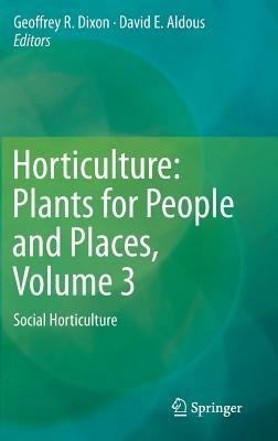 Horticulture: Plants for People and Places, Volume 3: Social Horticulture - cover