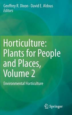 Horticulture: Plants for People and Places, Volume 2: Environmental Horticulture - cover